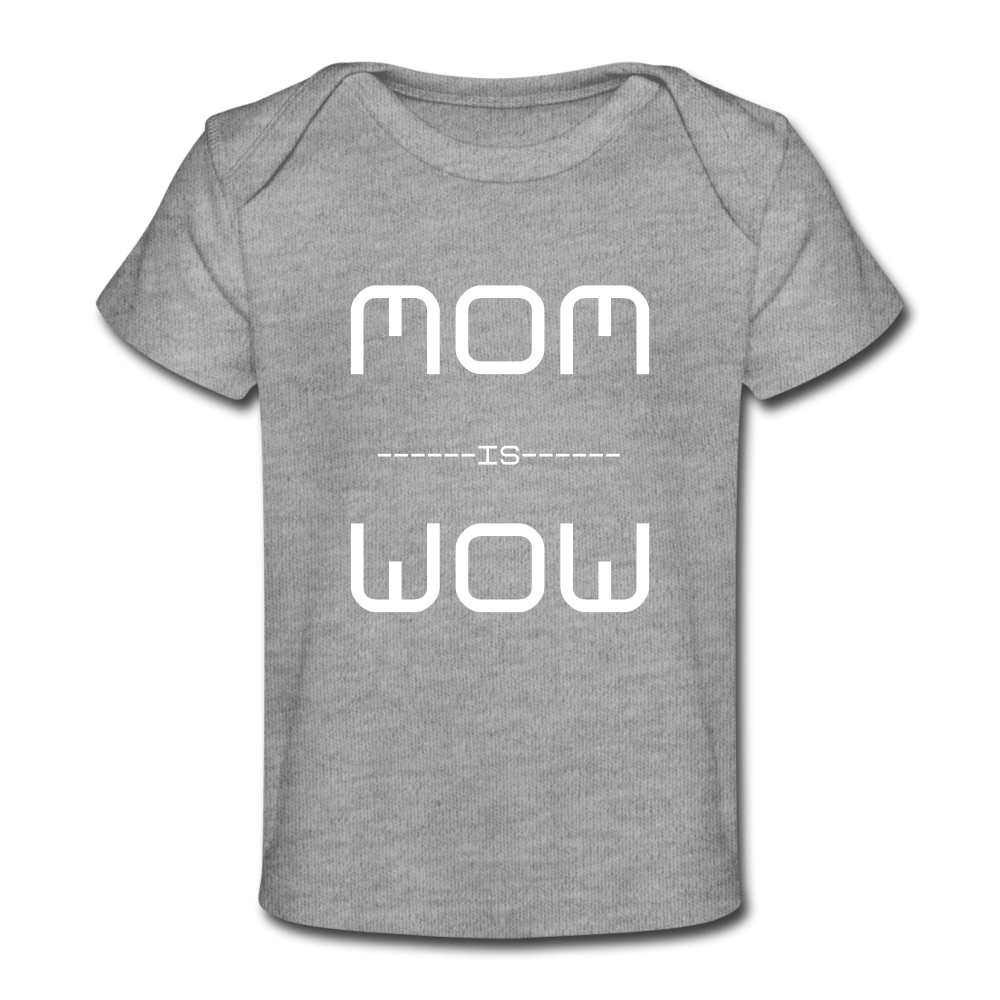 SPOD Organic Baby T-Shirt | Spreadshirt 1433 heather grey / 50/56 (0-1m) Mom is Wow - Økologisk T-shirt til baby