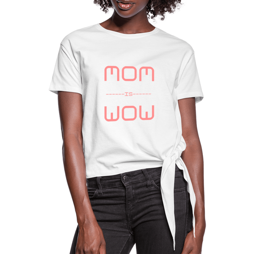 SPOD Women's Knotted T-Shirt | Spreadshirt 1404 white / S Mom is Wow - Dame Knot-shirt