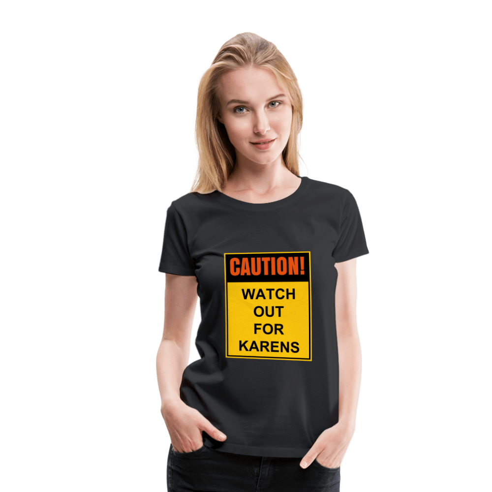 SPOD Women’s Premium T-Shirt | Spreadshirt 813 black / S Watch out for Karens - Dame premium T-shirt