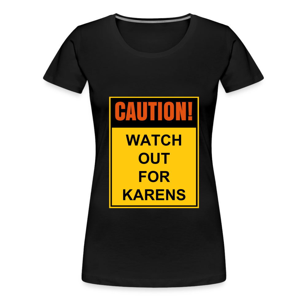 SPOD Women’s Premium T-Shirt | Spreadshirt 813 Watch out for Karens - Dame premium T-shirt