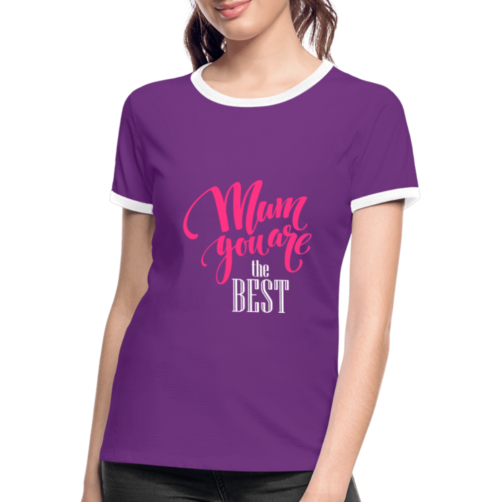 SPOD Women's Ringer T-Shirt | Spreadshirt 718 purple/white / S Mom You are The Best - Kontrast-T-shirt