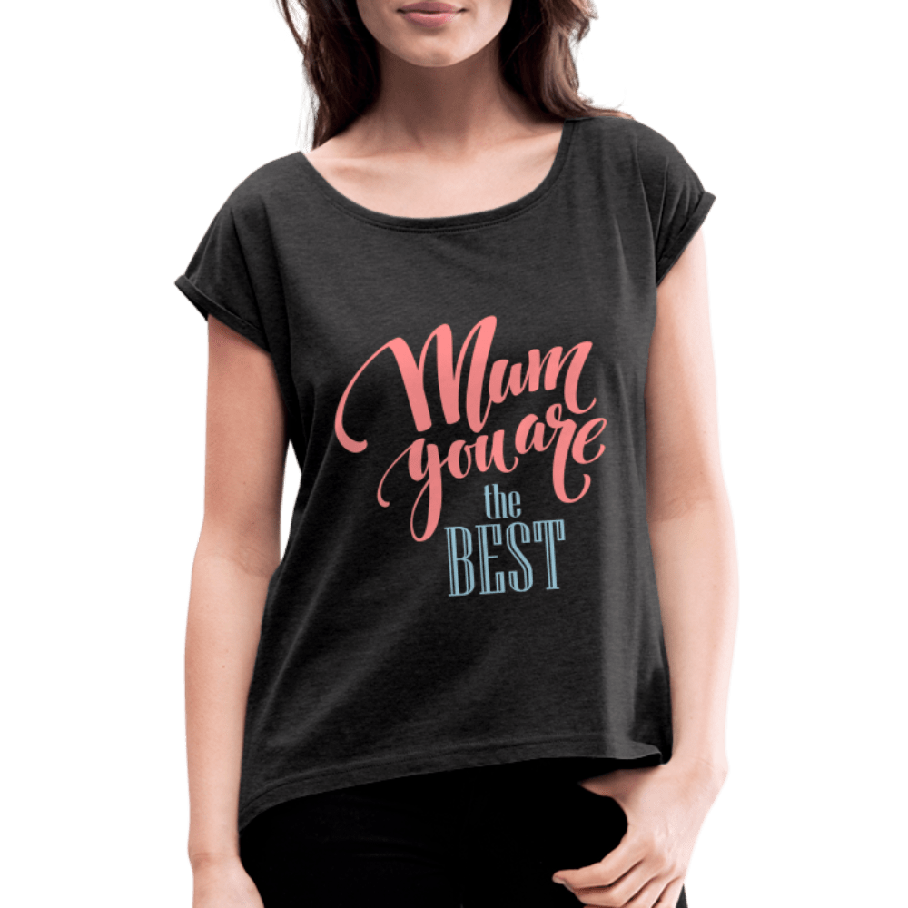 SPOD Women’s T-Shirt with rolled up sleeves | Spreadshirt 943 heather black / S Mom you are the Best - T-shirt med rulleærmer